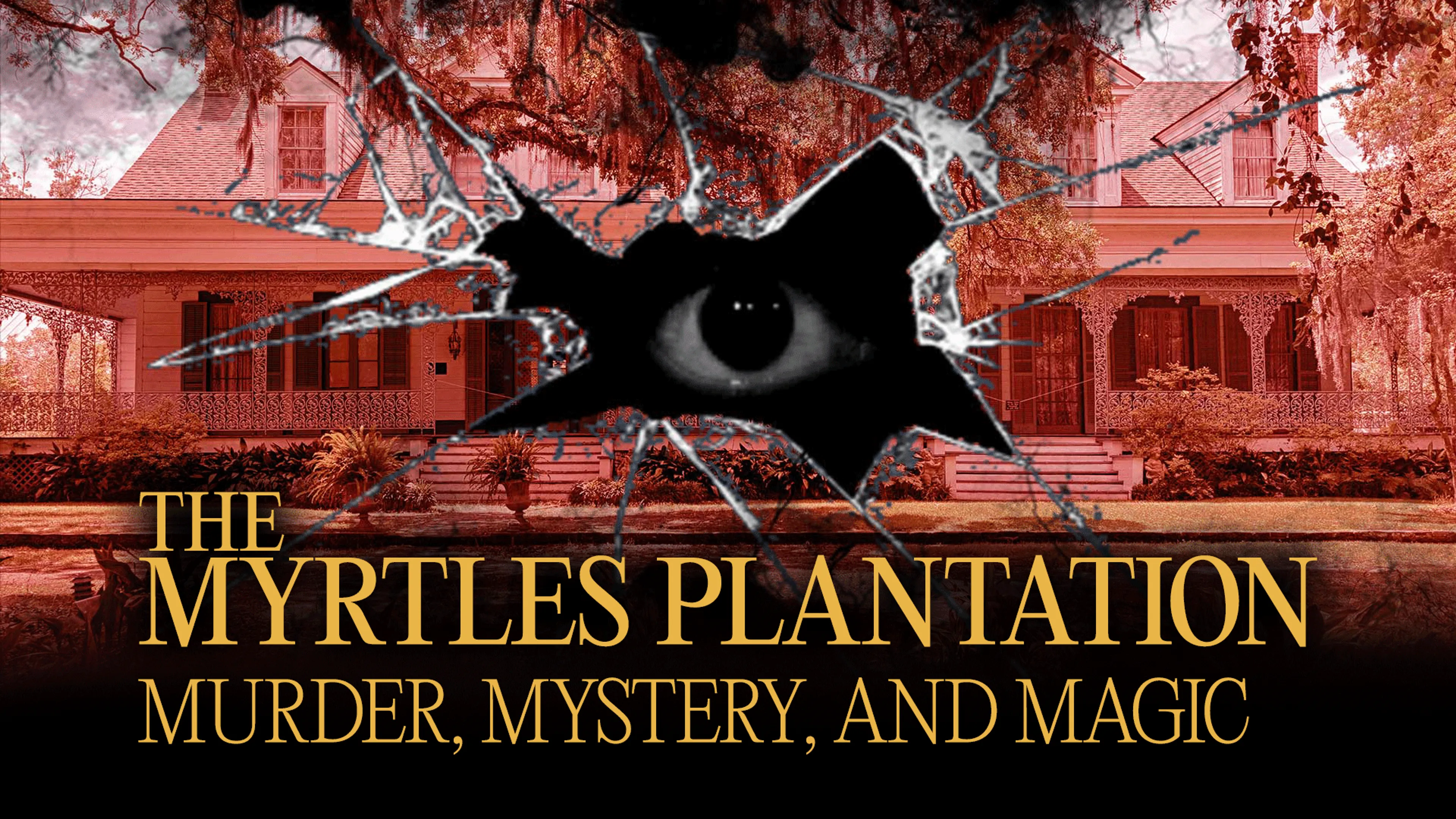 The Myrtles Plantation: Murder, Mystery, and Magic poster